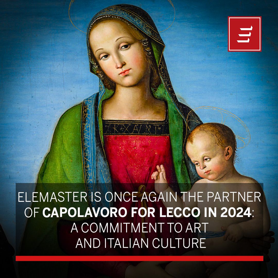 Elemaster is once again the partner of “Capolavoro for Lecco” in 2024: a commitment to art and Italian culture